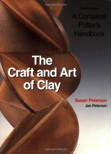 Craft and Art of Clay: A Complete Potter's Handbook (4th Edition)