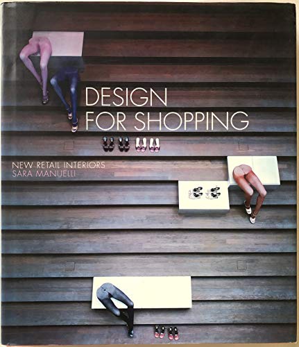 Design for Shopping: New Retail Interiors