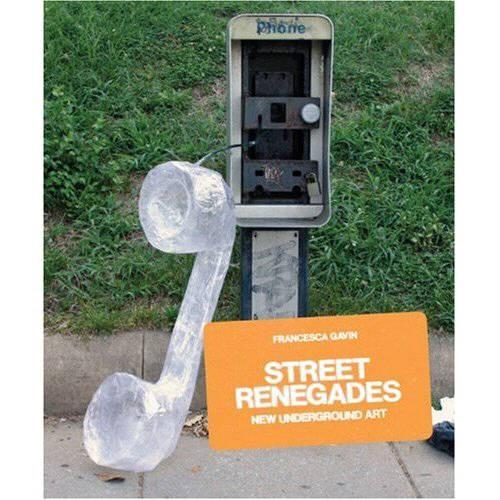 Street Renegades: New Underground Art