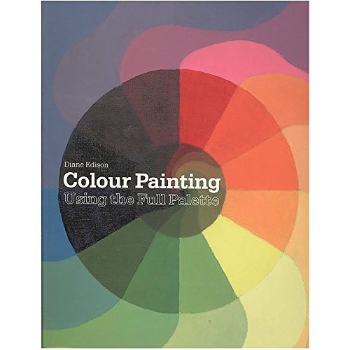 Colour Painting: The Full Palette