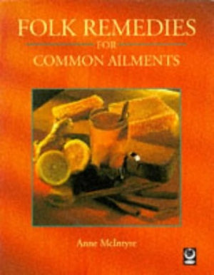 Folk Remedies for Common Ailments