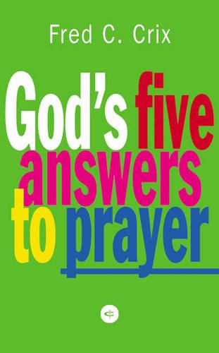 God's Five Answers to Prayer