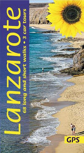 Lanzarote Guide: 68 long and short walks with detailed maps and GPS; 3 car tours with pull-out map 