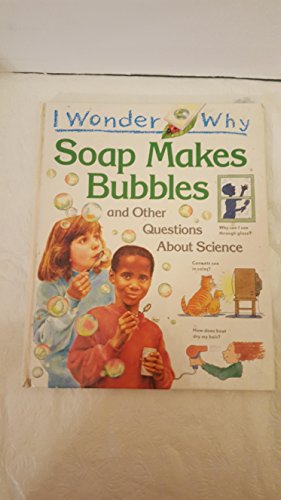 I Wonder Why Soap Makes Bubbles