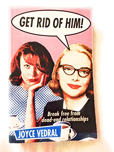 Get Rid of Him!