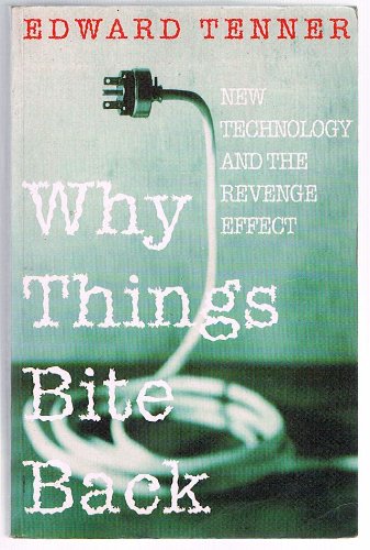 Why things bite back: Technology and the revenge effect