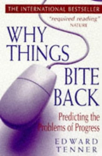 Why Things Bite Back