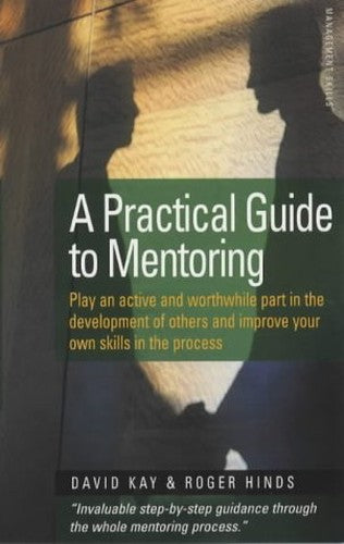 A Practical Guide to Mentoring