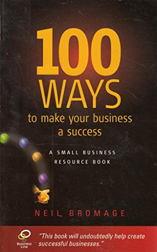 100 Ways to Make Your Business a Success