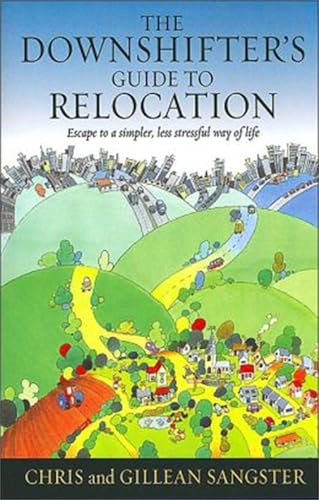 The Downshifters' Guide To Relocation