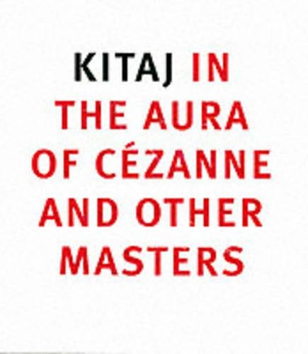 Kitaj in the Aura of Cezanne and Other Masters