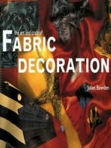 The Art and Craft of Fabric Decoration 