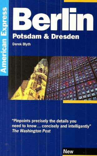 Berlin, Potsdam and Dresden