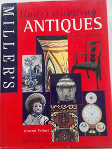 Miller's Understanding Antiques 