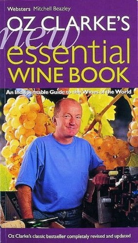 Oz Clarke's New Essential Wine Book