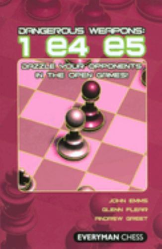 Dangerous Weapons: 1 e4 e5