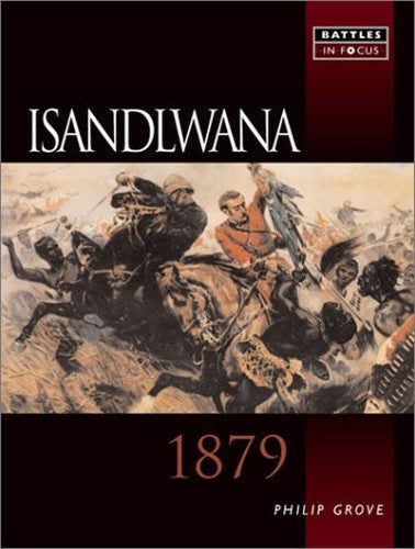 BATTLES IN FOCUS ISANHDLWANA