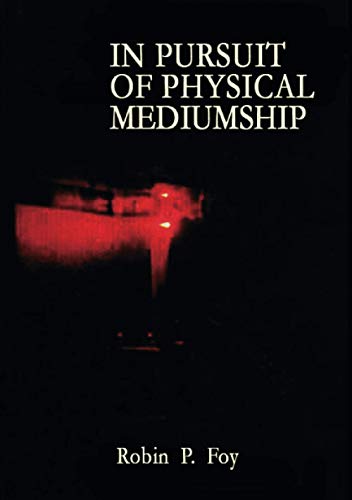 In Pursuit of Physical Mediumship