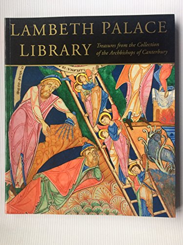 Lambeth Palace Library: Treasures from the Collection of the Archbishops of Canterbury