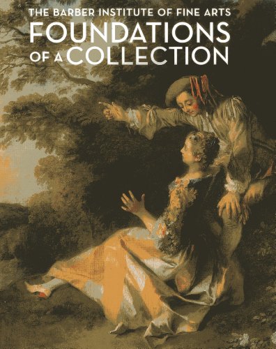 Foundations of a Collection: The Barber Institute of Fine Arts