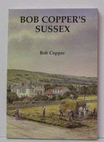 Bob Copper's Sussex