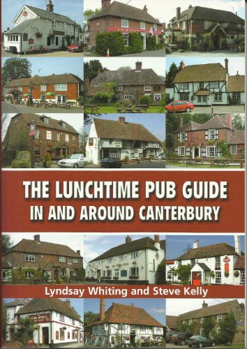 The Lunchtime Pub Guide in Around Canterbury