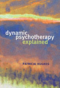 Dynamic Psychotherapy Explained 