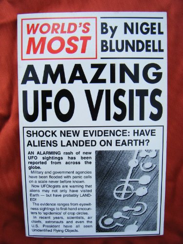 World's Most Amazing UFO Visits