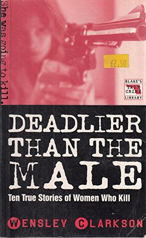 Deadlier Than the Male