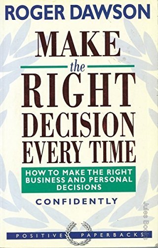 Make the Right Decision Every Time