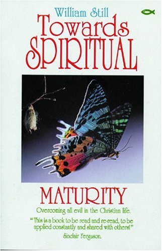 Towards Spiritual Maturity W Still