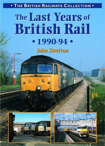 The Last Years of British Rail