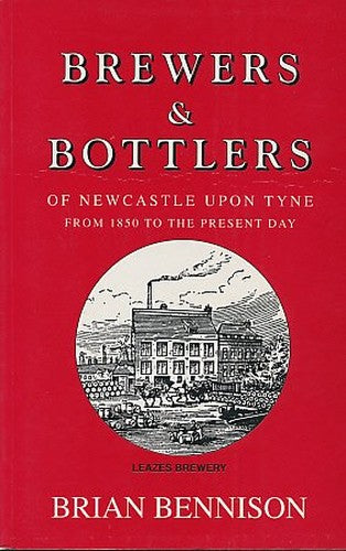 Brewers of Newcastle from 1850 to the Present Day