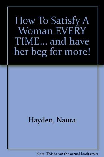 How to Satisfy a Woman Every Time