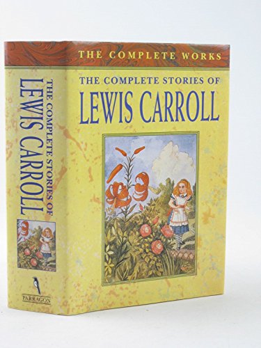 The Complete Stories of Lewis Carroll (The Complete Works)