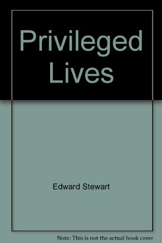 PRIVILEGED LIVES