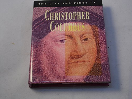 The Life and Times of Christopher Columbus