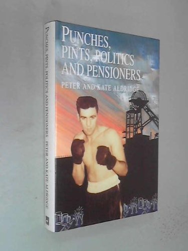 Punches, Pints, Politics and Pensioners