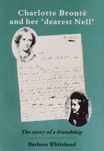 Charlotte Bronte and Her 'Dearest Nell'
