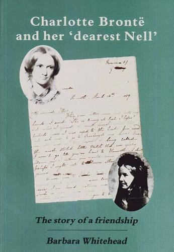 Charlotte Bronte and Her 'Dearest Nell'