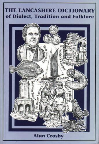 The Lancashire Dictionary of Dialect, Tradition and Folklore