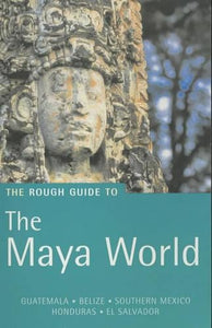 The Rough Guide to the Maya World (Edition 2) 