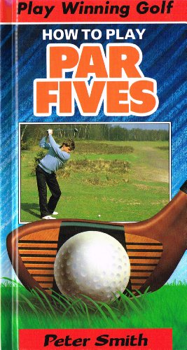 How to Play Par Fives : Tactics for Success