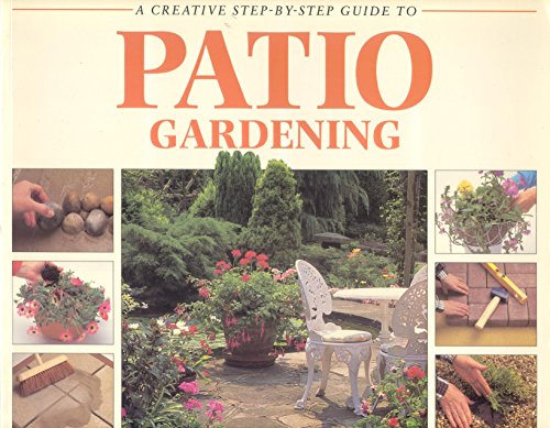 A Creative Step-By-Step Guide to Patio Gardening