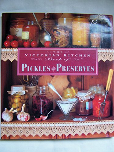 Victorian Kitchen: Pickles & P