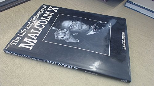 The Life and Philosophy of Malcolm X