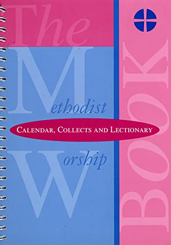 The Methodist Worship Book - Orders of Service: Calendar, Collects and Lectionary