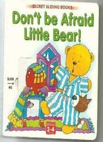 Don't be Afraid Little Bear