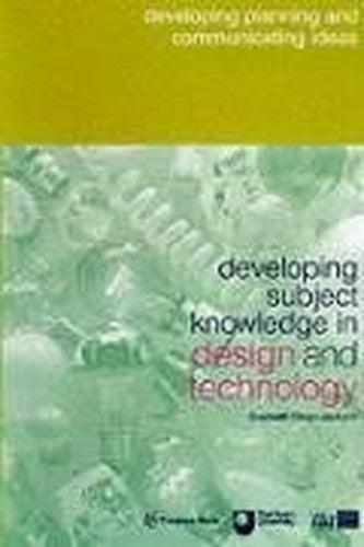 Developing Subject Knowledge in Design and Technology