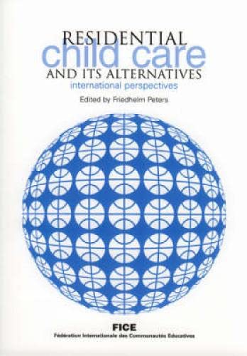 Residential Child Care and Its Alternatives